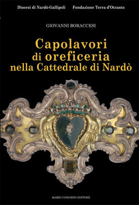 Immagine di Capolavori di oreficeria nella cattedrale di Nardò